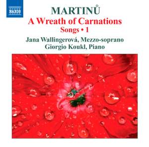 Martinu: A Wreath of Carnations – Songs 1