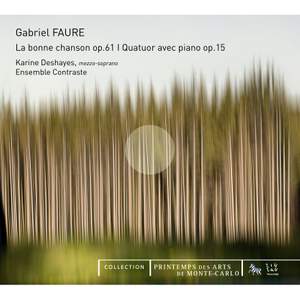 Fauré: La bonne chanson & Piano Quartet