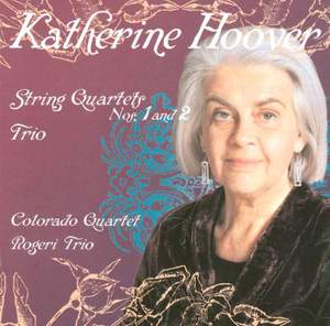 Katherine Hoover: String Quartet Nos. 1 & 2 and Trio