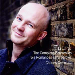 Fauré: The Complete Barcarolles & Trois Romances Sans Paroles