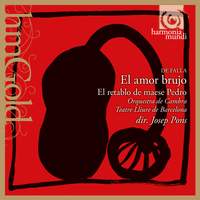 Manuel de Falla: El amor brujo & El retablo de maese Pedro