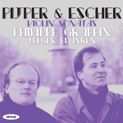 Pijper & Escher: Violin Sonatas