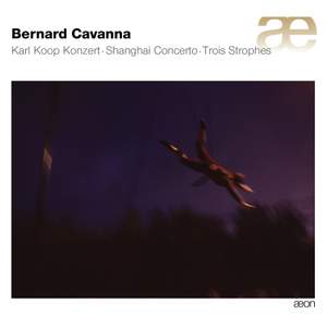 Bernard Cavanna: Karl Koop Konzert & Other Works