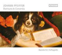 Johann Pfeiffer: Overtures and Concertos