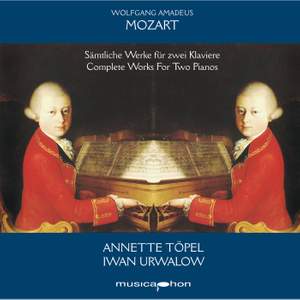 Mozart: Complete Works for Two Pianos