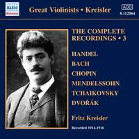 Kreisler: The Complete Recordings Volume 3