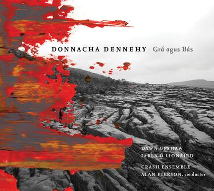 Donnacha Dennehy: Grá agus Bás