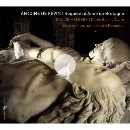 Févin: Requiem d’Anne de Bretagne