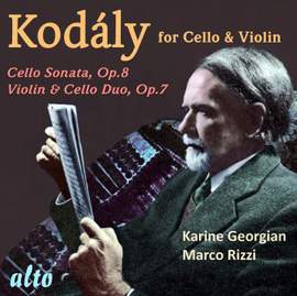 Kodály: Works for Cello and Violin