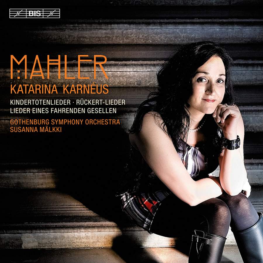 Mahler Lieder eines fahrenden Gesellen; Kindertotenlieder; Rückert-Lieder 