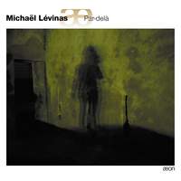 Michael Levinas: Par-dela
