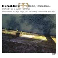 Michael Jarrell: Sillage, Prisme