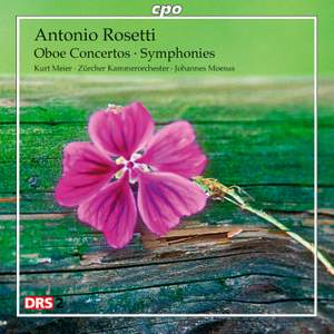 Antonio Rosetti: Oboe Concertos & Symphonies