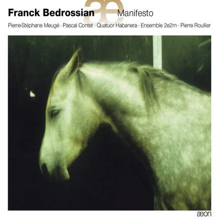 Franck Bedrossian: Manifesto