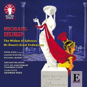 Michael Hurd: The Widow of Ephesus & Mr Owen's Great Endeavour