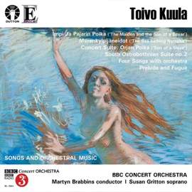 Toivo Kuula: Songs and Orchestral Music