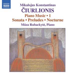 Ciurlionis: Piano Music Volume 1