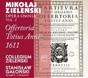 Zielenski: Opera Omnia, Vol. 2 - Offertoria totius anni 1611