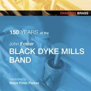 John Foster Black Dyke Mills Band Celebrate 150 Years