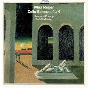 Max Reger: Cello Sonatas 1 & 4