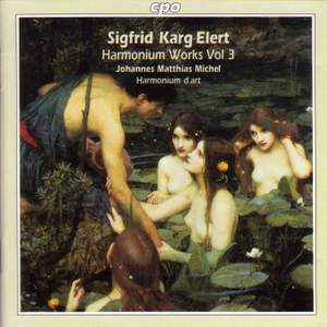 Karg-Elert: Harmonium Works Vol. 3