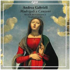 Andrea Gabrieli: Madrigali e Canzoni