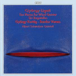 Ligeti: Ten Pieces for Wind Quintet & Six Bagatelles