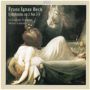 Franz Ignaz Beck: Symphonies Nos. 3 - 5