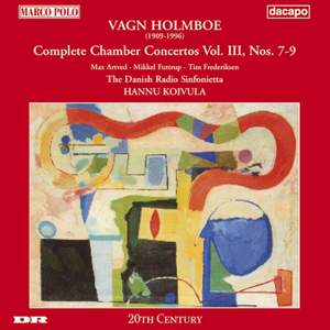 Vagn Holmboe: Complete Chamber Concertos Vol. 3