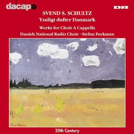 Svend S Schultz: Works for A Cappella Choir