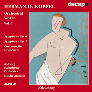 Herman D. Koppel - Orchestral Works, Vol. 1