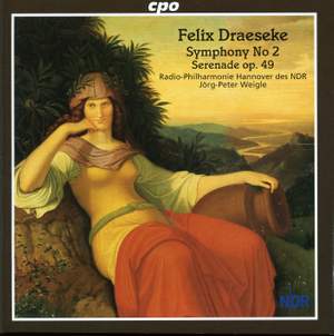 Draeseke: Symphony No. 2 & Serenade