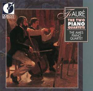 Gabriel Fauré: The Two Piano Quartets