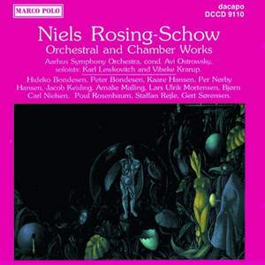 Niels Rosing-Schow: Orchestral and Chamber Works