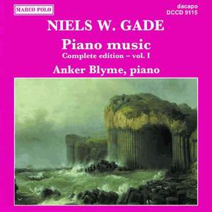 Niels W. Gade: Piano Music Vol. 1