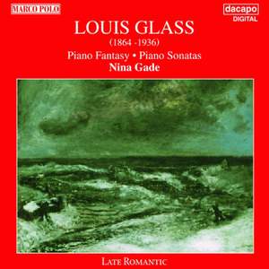 Louis Glass: Piano Sonatas & Fantasy