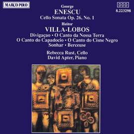 Enescu/Villa-Lobos: Cello Works