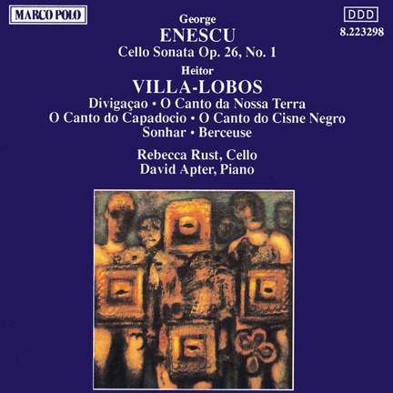 Enescu/Villa-Lobos: Cello Works