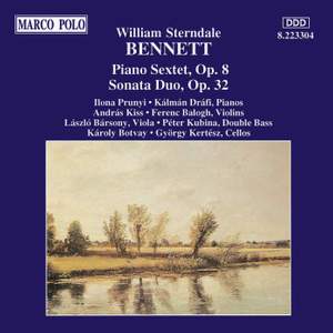 Sterndale Bennett: Piano Sextet & Sonata Duo