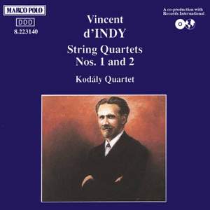 d'Indy: String Quartets Nos. 1 & 2