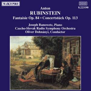 Rubinstein: Fantaisie Op. 84 & Concertstück Op. 113
