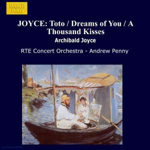 Archibald Joyce: Toto, Dreams of You, A Thousand Kisses