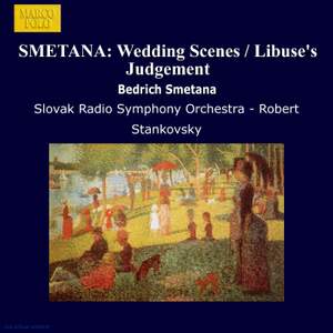 Smetana: Wedding Scenes & Libuse's Judgement