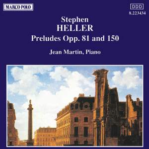 Stephen Heller: Preludes Opp. 81 & 150