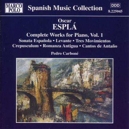 Oscar Esplá - Complete Works for Piano, Volume 1