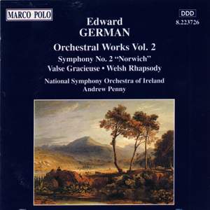 Edward German: Orchestral Works Vol. 2