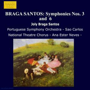 Joly Braga Santos: Symphonies Nos. 3 & 6