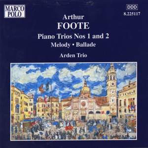 Arthur Foote: Piano Trios Nos. 1 and 2