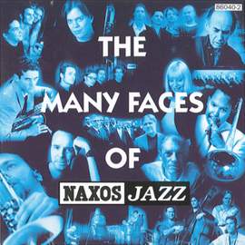 The Many Faces of Naxos Jazz