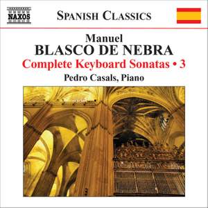 Manuel Blasco de Nebra: Complete Keyboard Sonatas Vol. 3